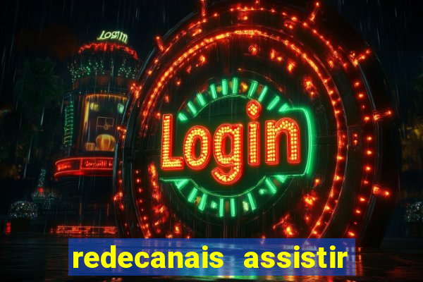 redecanais assistir futebol ao vivo