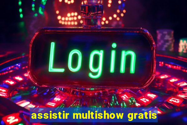 assistir multishow gratis