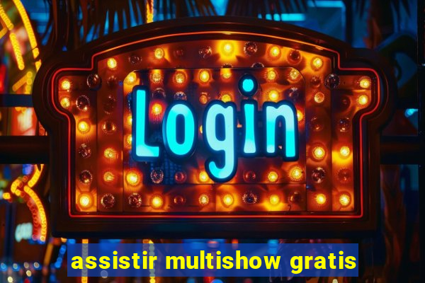 assistir multishow gratis