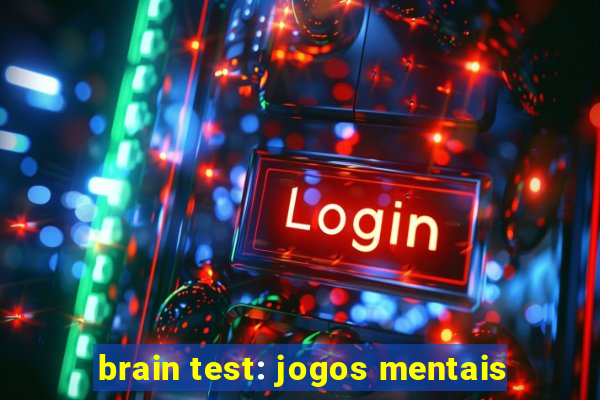 brain test: jogos mentais