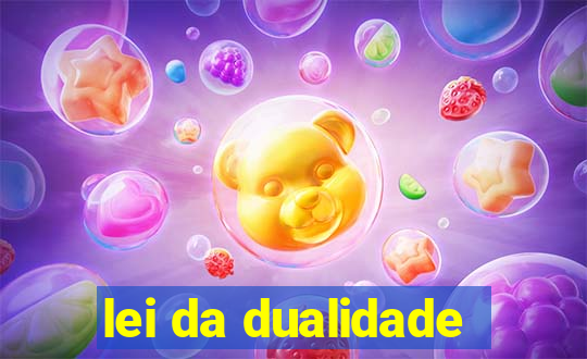 lei da dualidade