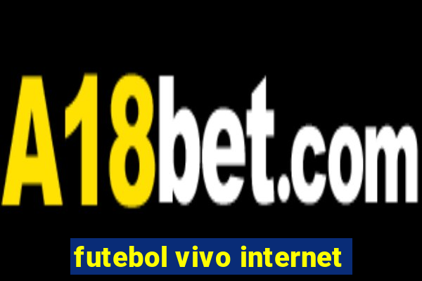 futebol vivo internet