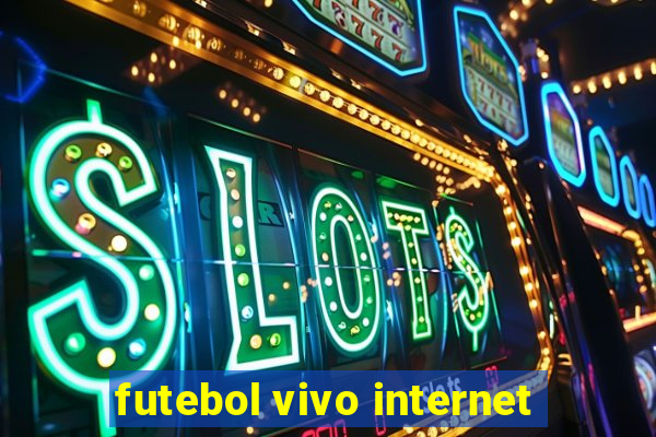 futebol vivo internet