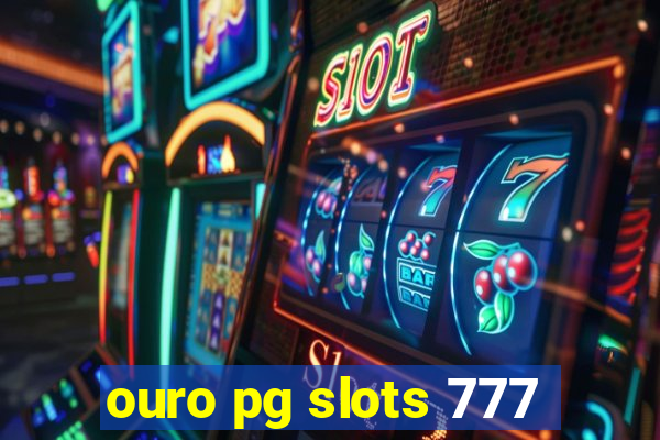 ouro pg slots 777