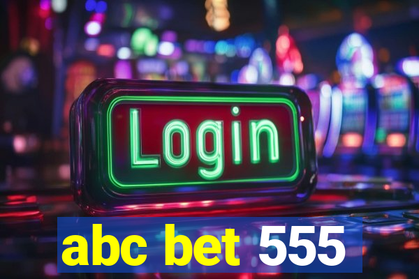 abc bet 555