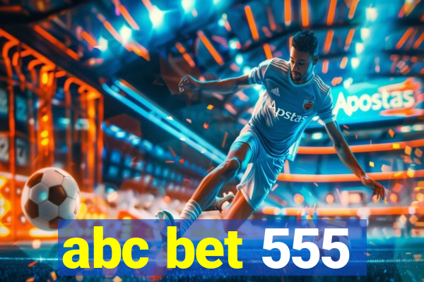 abc bet 555