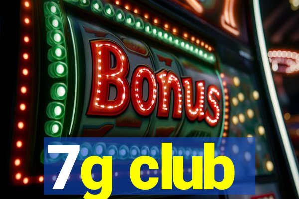 7g club