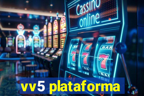 vv5 plataforma