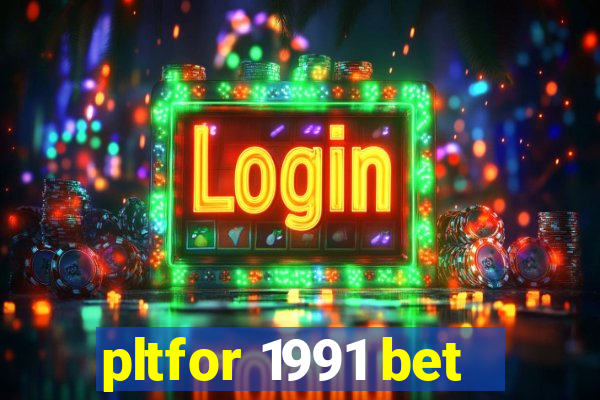 pltfor 1991 bet