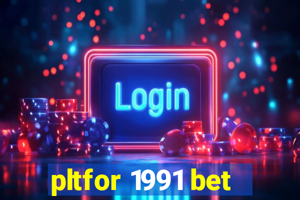 pltfor 1991 bet