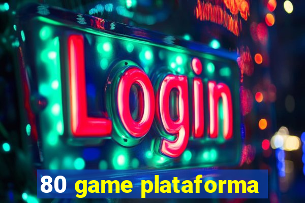 80 game plataforma