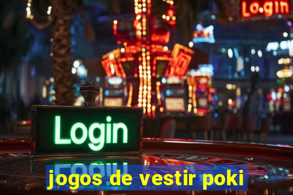 jogos de vestir poki