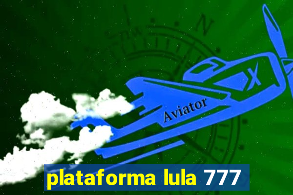 plataforma lula 777