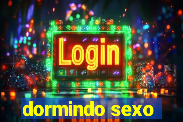 dormindo sexo