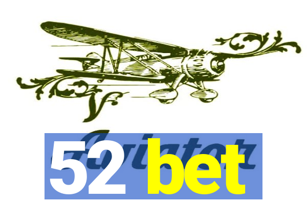 52 bet