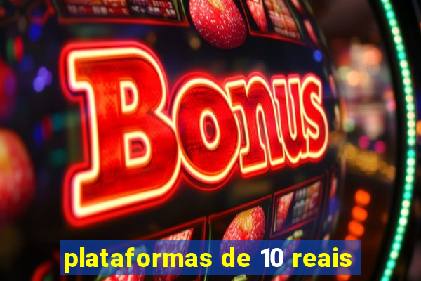 plataformas de 10 reais