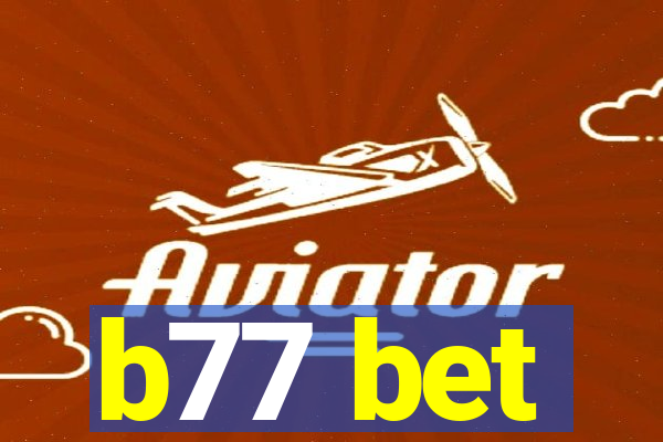 b77 bet