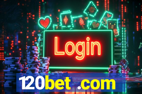 120bet .com