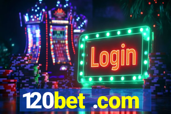 120bet .com