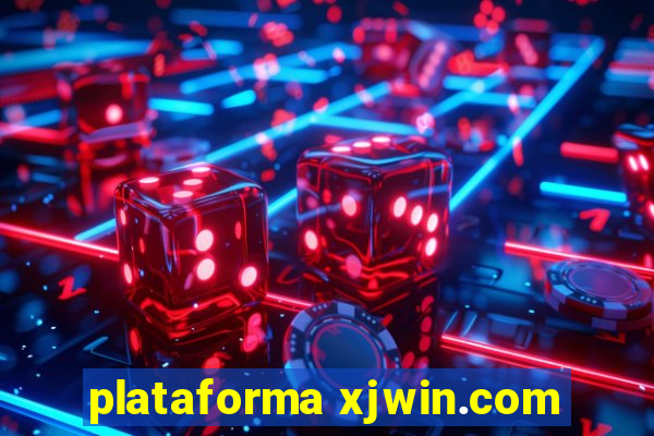 plataforma xjwin.com