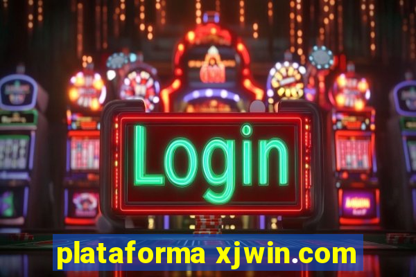 plataforma xjwin.com