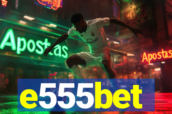 e555bet