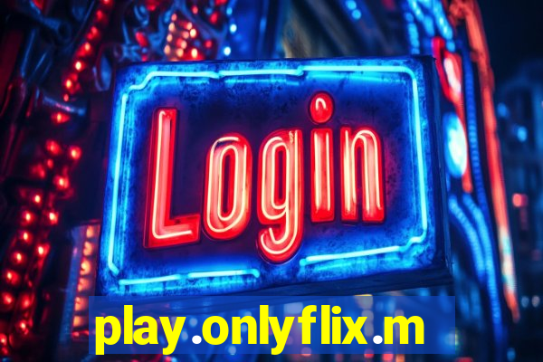 play.onlyflix.me