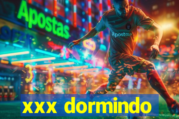 xxx dormindo