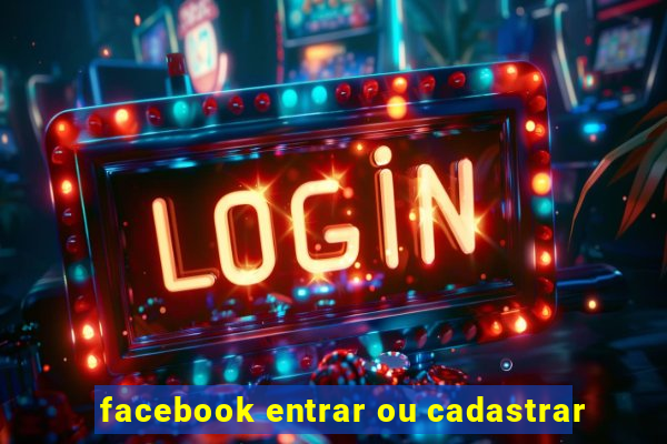 facebook entrar ou cadastrar