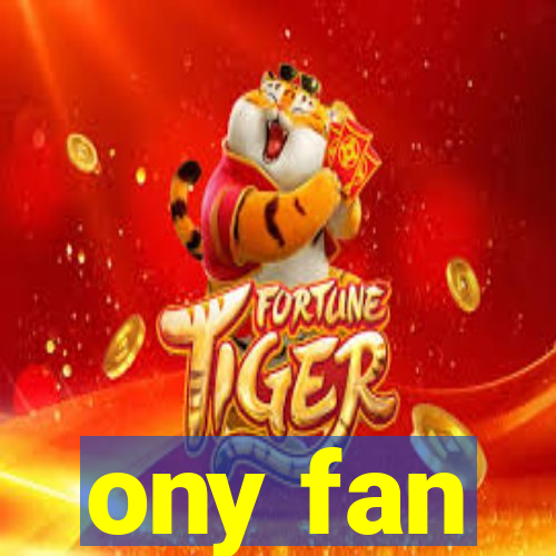 ony fan