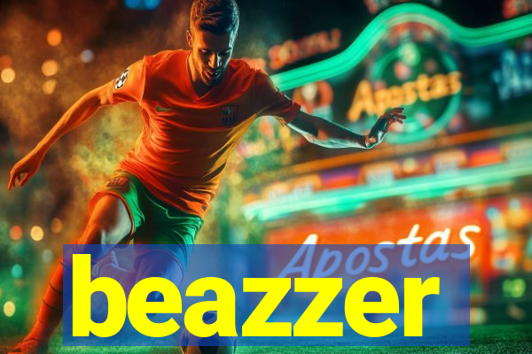 beazzer