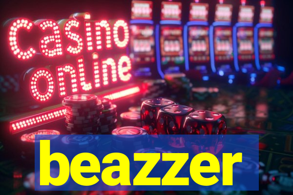 beazzer