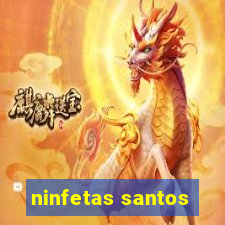 ninfetas santos