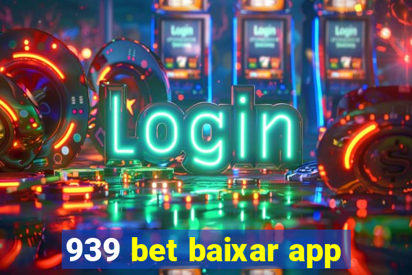 939 bet baixar app