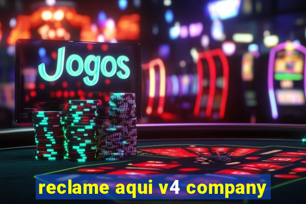 reclame aqui v4 company