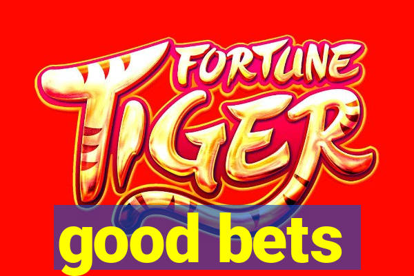 good bets