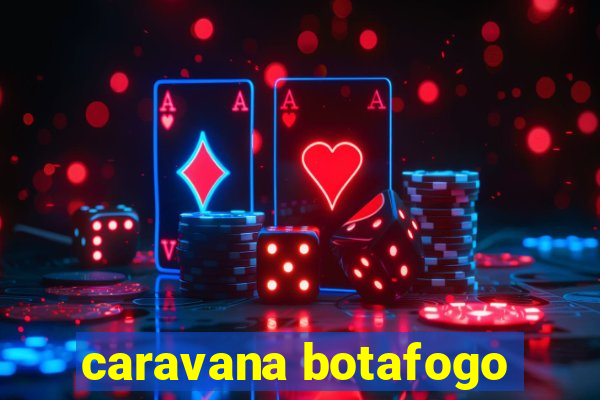 caravana botafogo