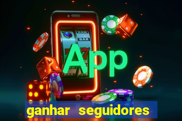 ganhar seguidores instagram gratis