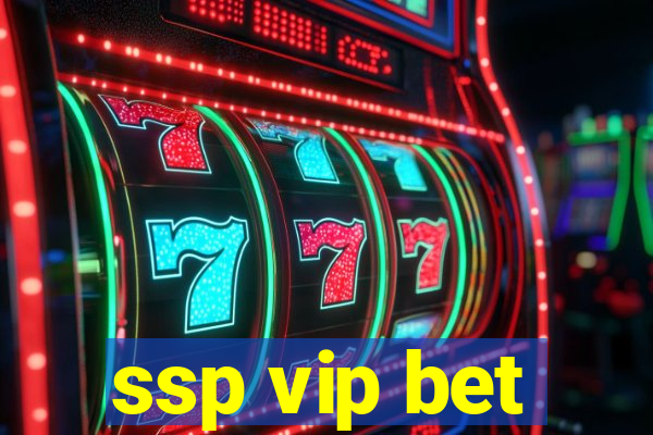 ssp vip bet