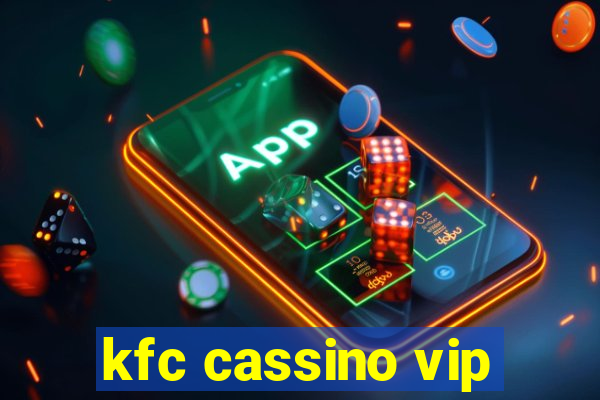 kfc cassino vip