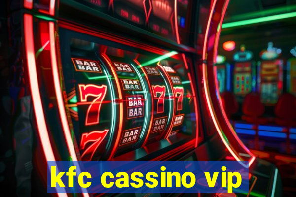 kfc cassino vip