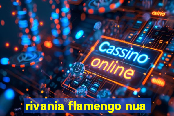 rivania flamengo nua