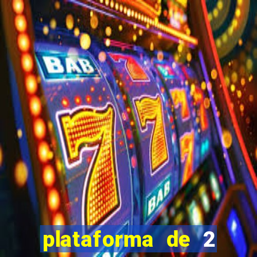 plataforma de 2 reais cassino