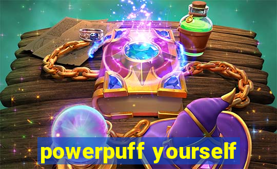 powerpuff yourself