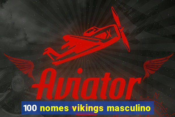 100 nomes vikings masculino