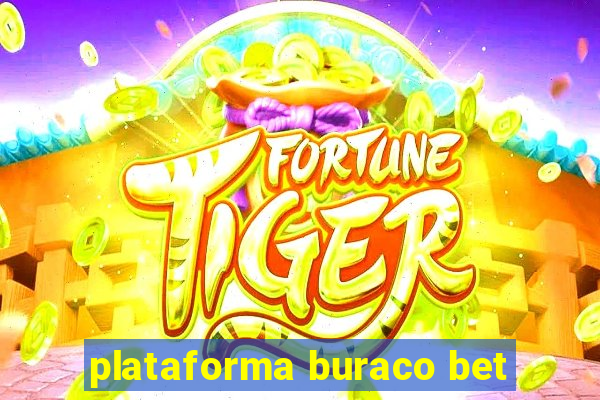 plataforma buraco bet