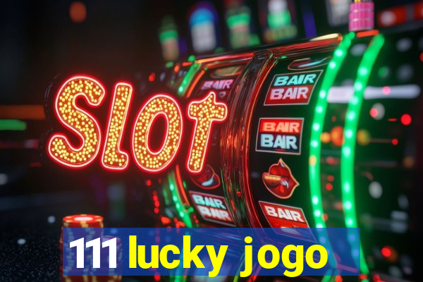 111 lucky jogo