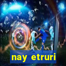 nay etruri