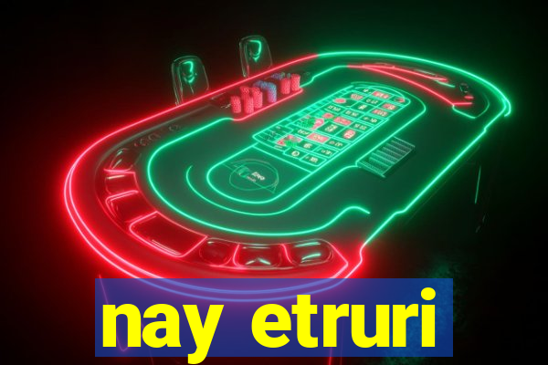 nay etruri