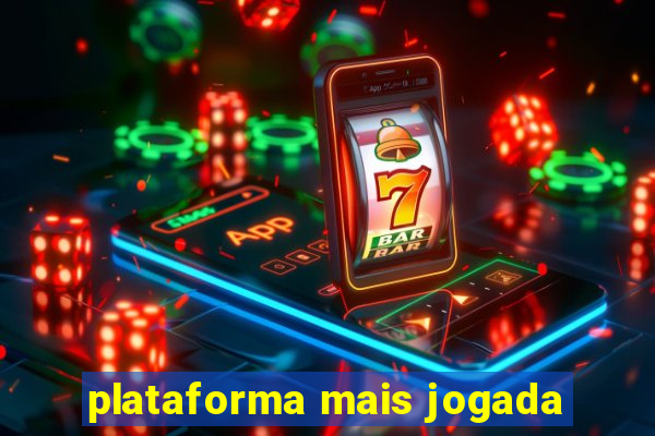 plataforma mais jogada